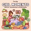 Girl Moments. Urocza i relaksująca kolorowanka - tantis.pl
