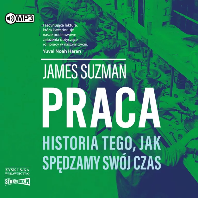 Praca. Historia tego, jak spędzamy swój czas. Audiobook - tantis.pl