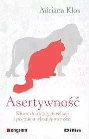 Asertywność. Klucz do dobrych relacji i poczucia własnej wartości - tantis.pl