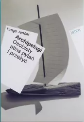 Archipelagi. Osobisty atlas pytań i przeżyć