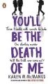 You'll Be the Death of Me - tantis.pl