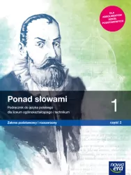 Ponad słowami 1. Podręcznik do języka polskiego dla liceum ogólnokształcącego i technikum. Zakres podstawowy i rozszerzony. Część 2