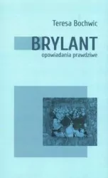 Brylant opowiadania prawdziwe. Tom 1