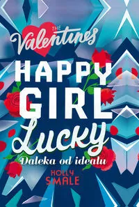 The Valentines T.2 Happy Girl Lucky. Daleka od... - tantis.pl