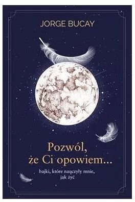 Pozwól, że ci opowiem bajki, które nauczyły mnie, jak żyć - tantis.pl