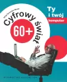 Cyfrowy świat 60+ Ty i twój komputer - tantis.pl