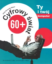 Cyfrowy świat 60+ Ty i twój komputer