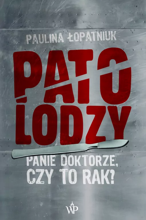Patolodzy. Panie doktorze, czy to rak? - tantis.pl