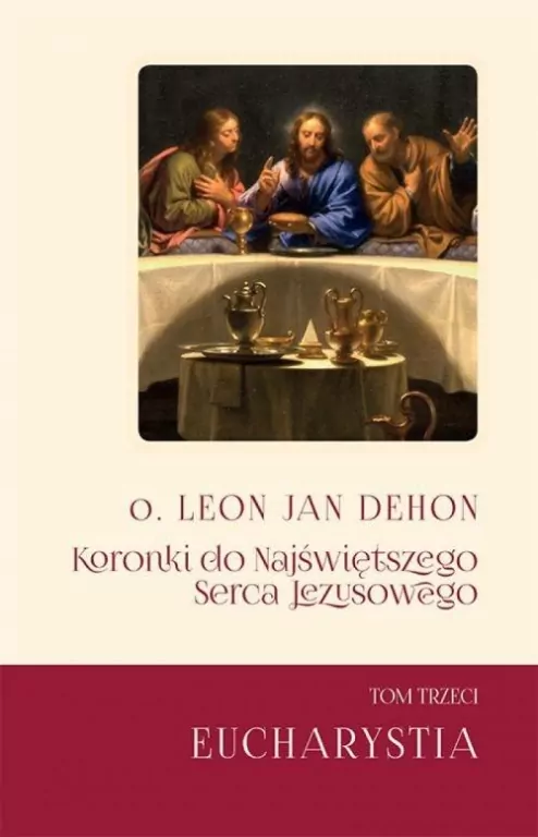 Koronki do Najświętszego Serca Jezusowego. Tom 3. Eucharystia - tantis.pl