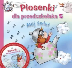 Mój Świat. Piosenki dla przedszkolaka 5