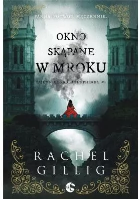 Okno skąpane w mroku. Tajemnice króla Shepherda. Tom 1 - tantis.pl