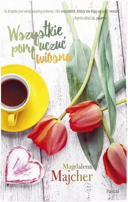 Wiosna. Wszystkie pory uczuć. Tom 3