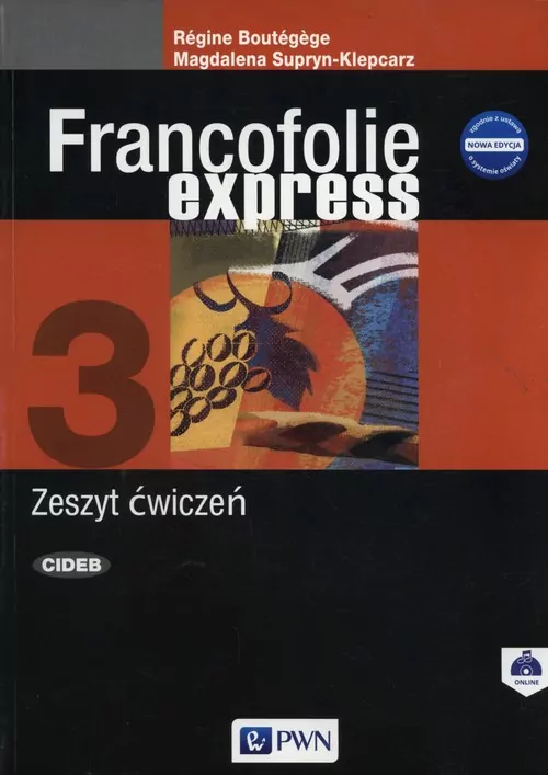 Francofolie express 3. Zeszyt ćwiczeń. Język francuski. Szkoła ponadgimnazjalna. - tantis.pl