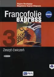 Francofolie express 3. Zeszyt ćwiczeń. Język francuski. Szkoła ponadgimnazjalna.