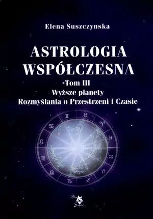 Astrologia współczesna. Tom III Wyższe planety. - tantis.pl