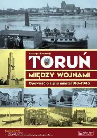 Toruń między wojnami. Opowieść o życiu miasta 1920-1939 - tantis.pl
