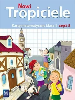 Nowi Tropiciele. Karty matematyczne. Klasa 1. Część 5. Szkoła podstawowa - tantis.pl