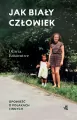 Jak biały człowiek. Opowieść o Polakach i innych - tantis.pl
