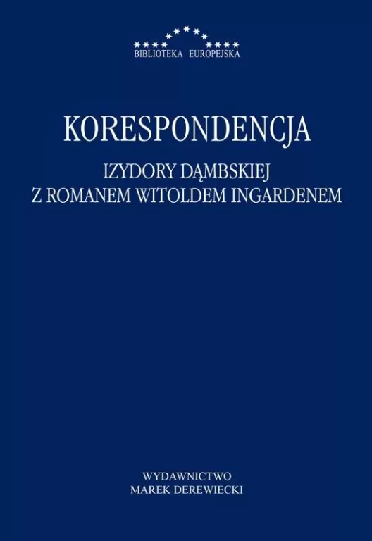 Korespondencja Izydory Dąmbskiej z Romanem Witoldem Ingardenem - tantis.pl