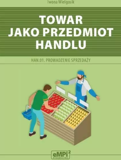Towar jako przedmiot handlu. HAN.01. Prowadzenie sprzedaży - tantis.pl