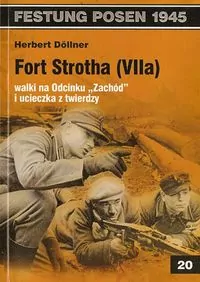 Fort Strotha (VIIa) walki na Odcinku Zachód i ucieczka z twierdzy
