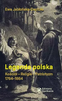 Legenda polska. Kościół-religia-patriotyzm - tantis.pl