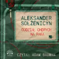Oddział chorych na raka. Audiobook - tantis.pl