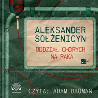 Oddział chorych na raka. Audiobook