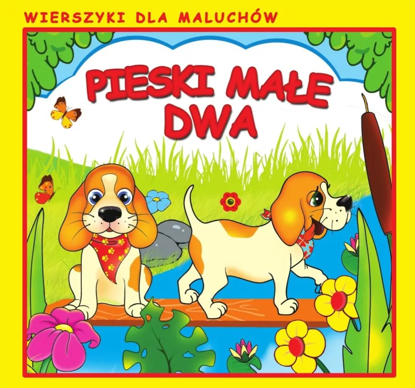 Pieski małe dwa. Wierszyki dla Maluchów - tantis.pl