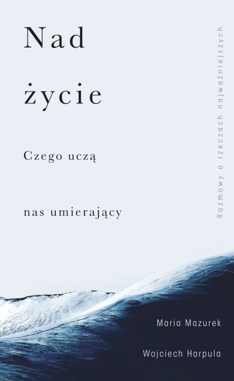 Nad życie. Czego uczą nas umierający - tantis.pl