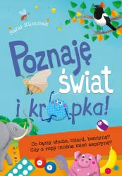 Co łączy słonie, bilard, benzynę? Czy z ropy można mieć aspirynę? Poznaję świat i kropka!