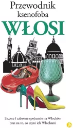 Włosi. Przewodnik ksenofoba