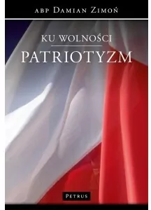 Ku wolności. Patriotyzm - tantis.pl