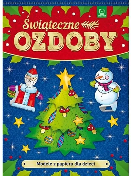 Modele z papieru dla dzieci. Świąteczne ozdoby - tantis.pl