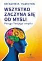Wszystko zaczyna się od myśli. Potęga Twojego umysłu - tantis.pl