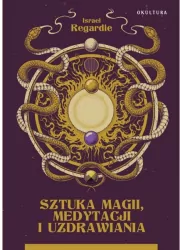 Sztuka magii, medytacji i uzdrawiania