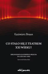 Co stało się z teatrem XXI wieku?