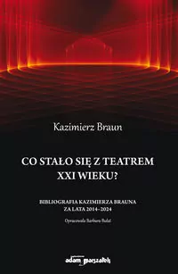 Co stało się z teatrem XXI wieku?