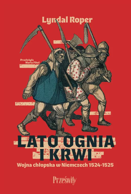 Lato ognia i krwi. Wojna chłopska w Niemczech 1524-1525 - tantis.pl