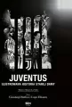 Juventus. Ilustrowana historia Starej Damy - tantis.pl