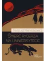 Śmierć rycerza na uniwersytecie - tantis.pl