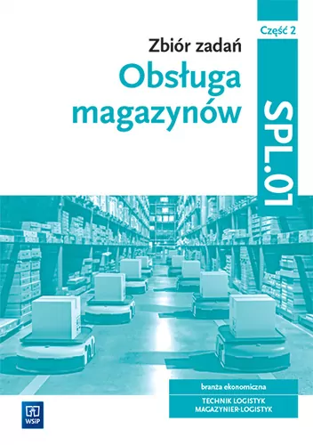 Obsługa magazynów. Kwal. SPL.01. zb. zad. cz.2 - tantis.pl