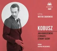 Kobusz. Jan Kobuszewski z drugiej strony sceny CD. Audiobook