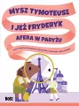 Mysz Tymoteusz i jeż Fryderyk. Afera w Paryżu - tantis.pl