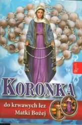Koronka do krwawych łez Matki Bożej
