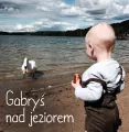 Gabryś nad jeziorem - tantis.pl