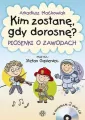 Kim zostanę, gdy dorosnę? 2 CD - tantis.pl