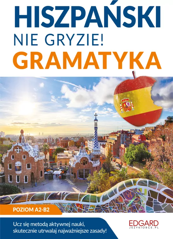 Hiszpański nie gryzie! Gramatyka. Poziom A2-B2 - tantis.pl