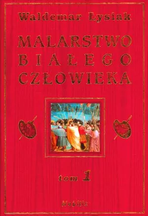 Malarstwo Białego Człowieka. Tom 1 - tantis.pl