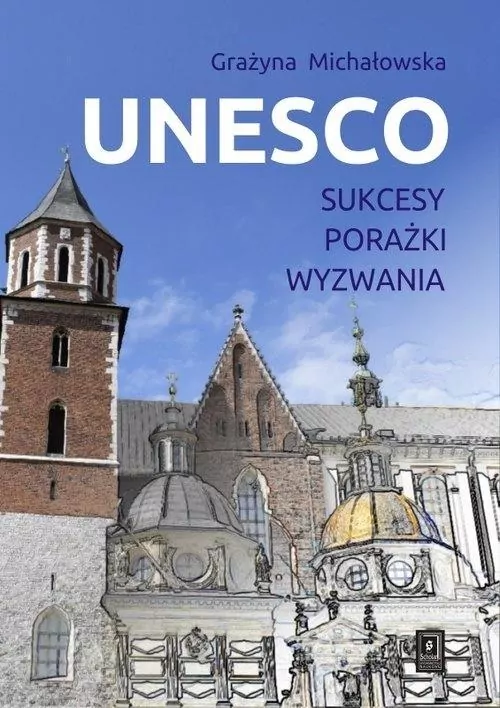 UNESCO. Sukcesy, porażki, wyzwania - tantis.pl